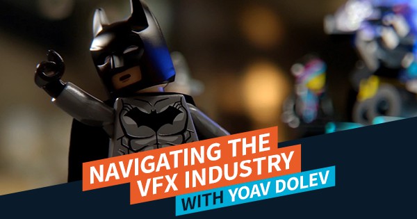 Navigating the VFX Industry with Yoav Dolev Feature Image | AIE Workshop
