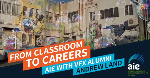AIE Livestream | From Classroom to Careers: AIE with VFX Alumni Andrew Land | Feature Image