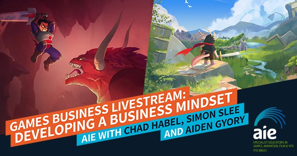 AIE Livestream | Games Business Livestream: Developing a Business Mindset | Feature Image