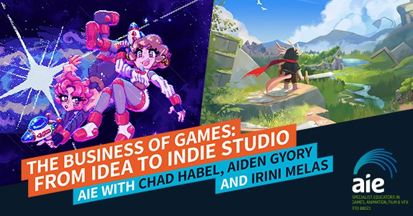 AIE Livestream| The Business of Games - From Idea to Indie | Feature Image